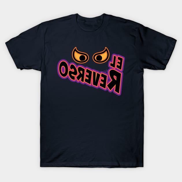 EL REVERSO by Tai's Tees T-Shirt by TaizTeez